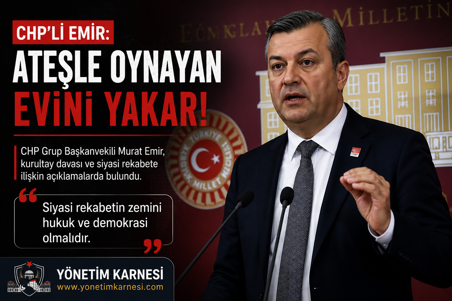 CHP'li Emir: Ateşle oynayan evini yakar