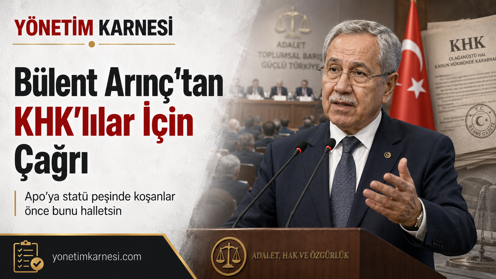 Bülent Arınç’tan KHK’lılar İçin Dikkat Çeken Çağrı: “Apo’ya Statü Peşinde Koşanlar Önce Bunu Halletsin”